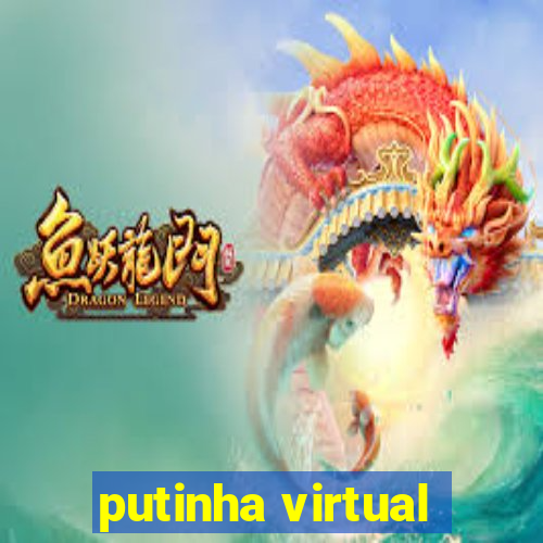 putinha virtual